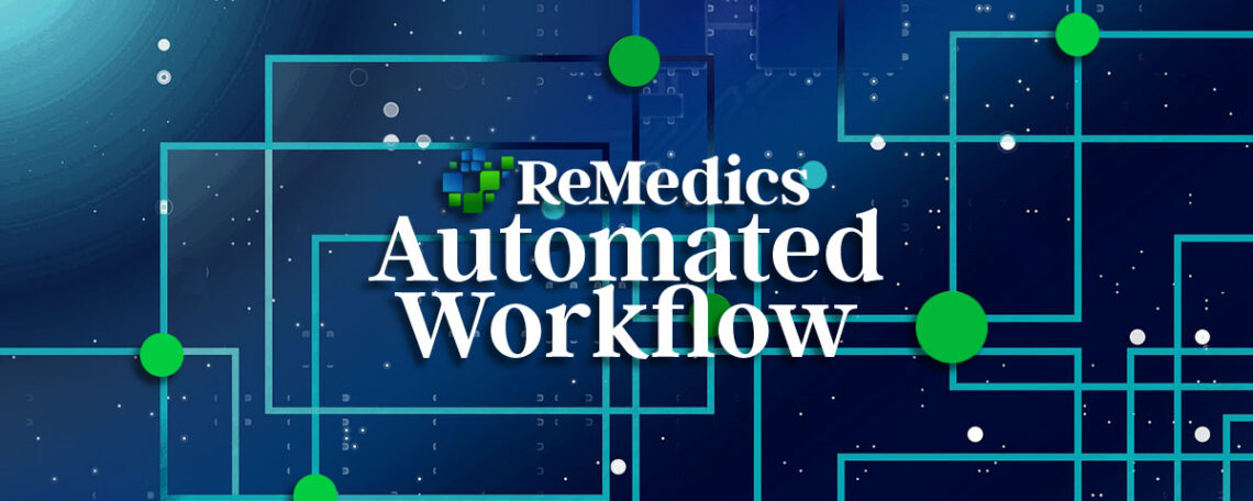 ReMedics workflow automation