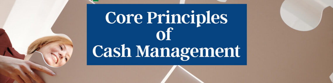 Core Principles of Cash Management