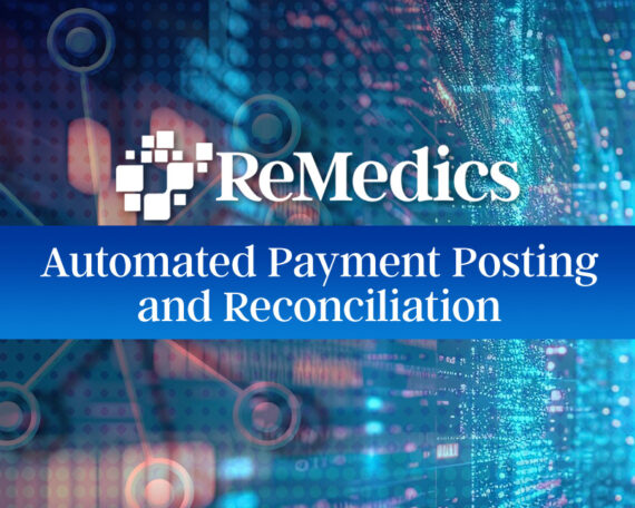 ReMedics Automated Payment Posting and Reconciliation